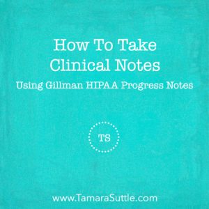 How to Take Clinical Notes Using Gillman HIPAA Progress Notes