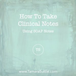 How to Take Clinical Notes Using SOAP Notes