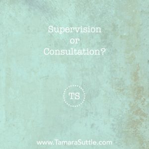 Supervision or Consultation