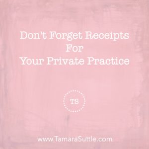Don't Forget Receipts for Your Private Practice