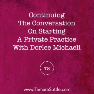 Continuing the Conversation on Starting a Private Practice