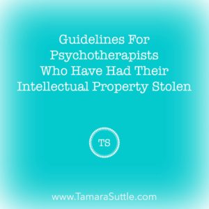 Guidelines For Psychotherapists Who Have Had Their Intellectual Property Stolen