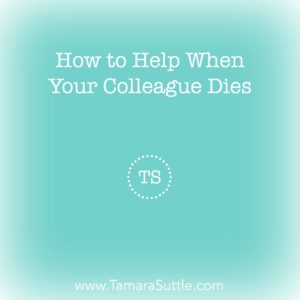 How to Health When Your Colleague Dies